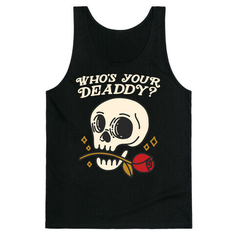 Who's Your Deaddy? Skull Tank Top