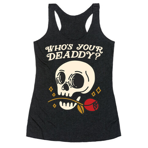 Who's Your Deaddy? Skull Racerback Tank Top