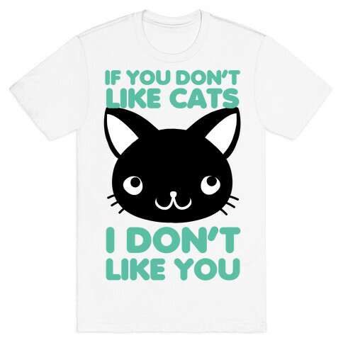 If You Don't Like Cats T-Shirt