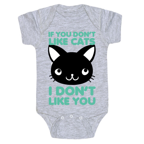 If You Don't Like Cats Baby One-Piece