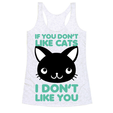 If You Don't Like Cats Racerback Tank Top