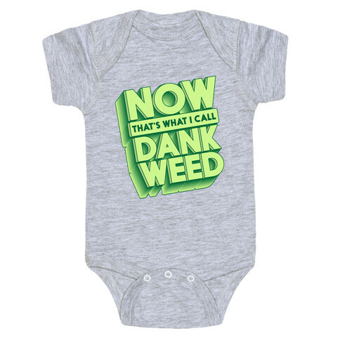 Now THAT'S What I Call Dank Weed Baby One-Piece