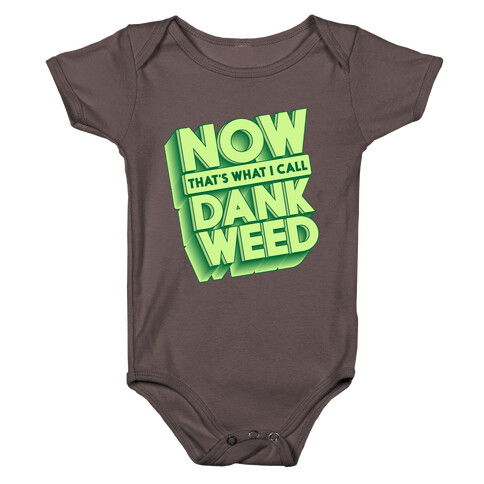 Now THAT'S What I Call Dank Weed Baby One-Piece