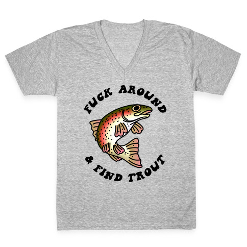 F*** Around And Find Trout V-Neck Tee Shirt