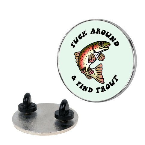 Fish Around Find Trout – Funny Fishing slogan based on F*ck Around