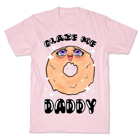 Glaze Me Daddy T-Shirt