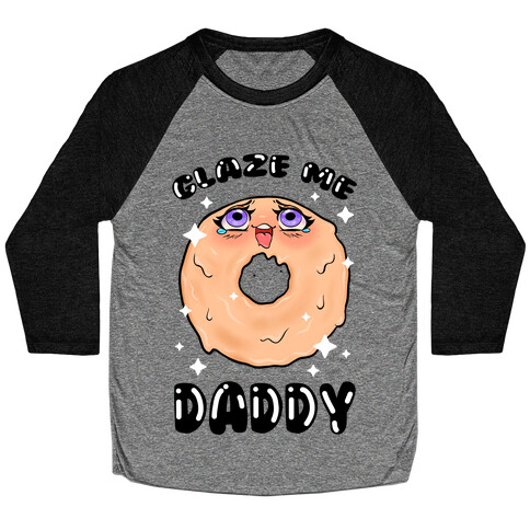 Glaze Me Daddy Baseball Tee