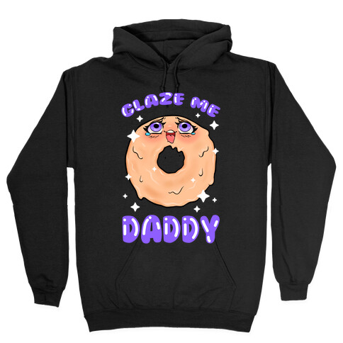 Glaze Me Daddy Hooded Sweatshirt