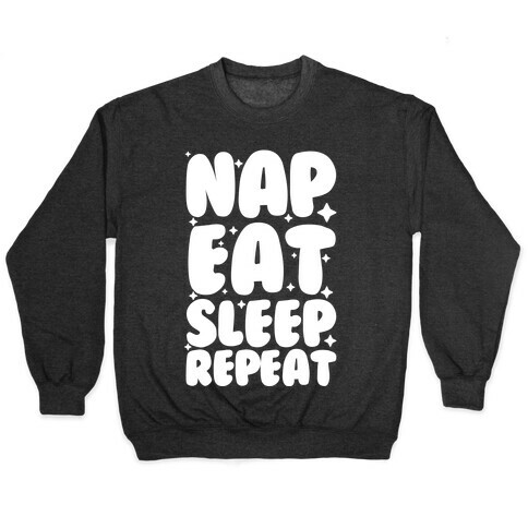 Nap Eat Sleep Repeat Pullover