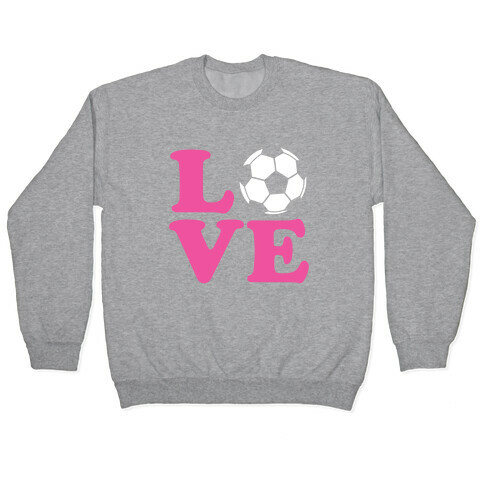 Love Soccer Pullover