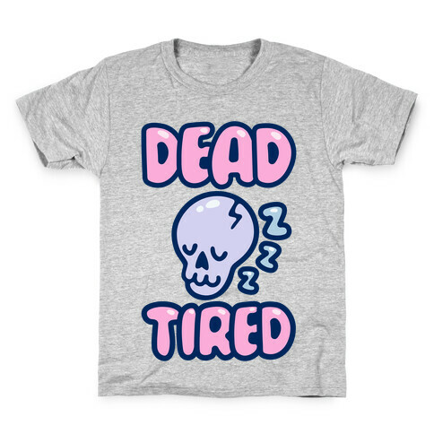 Dead Tired Kids T-Shirt