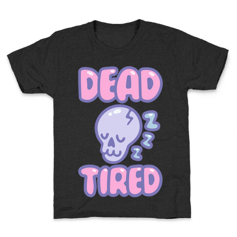 Dead Tired White Print Kids T-Shirt