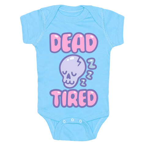 Dead Tired White Print Baby One-Piece