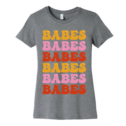 Babes Babes Babes Womens T-Shirt