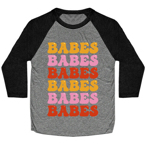 Babes Babes Babes Baseball Tee