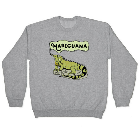 Mariguana Marijuana Iguana Pullover