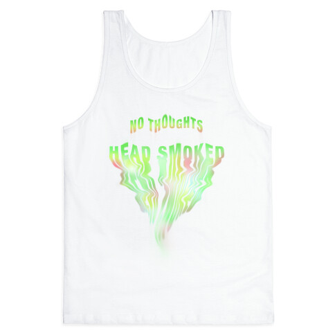 No Thoughts, Head Smoked  Tank Top