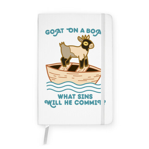 Goat On A Boat, What Sins Will He Commit? Notebook