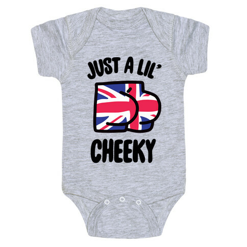 Just A Lil' Cheeky Baby One-Piece