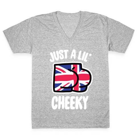 Just A Lil' Cheeky V-Neck Tee Shirt