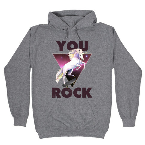 You Rock Unicorn Hooded Sweatshirt