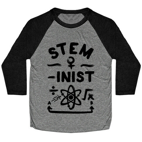 STEM-ininst (STEM Field Feminist) Baseball Tee