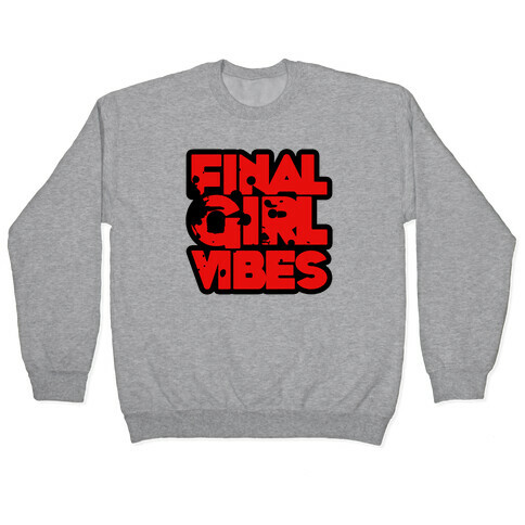 Final Girl Vibes Pullover