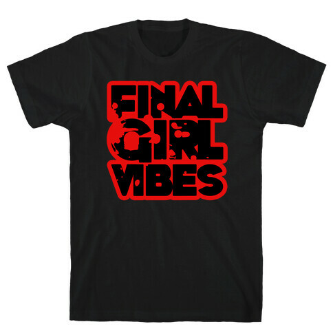 Final Girl Vibes T-Shirt