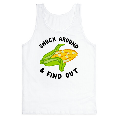 Shuck Around And Find Out Tank Top