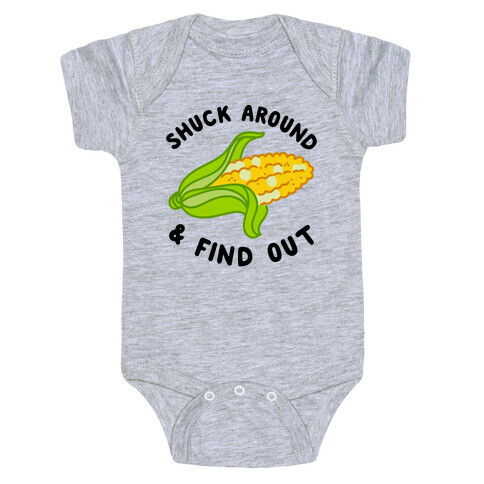 Shuck Around And Find Out Baby One-Piece