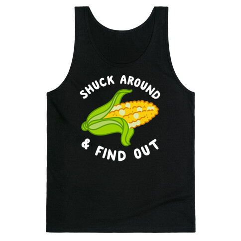 Shuck Around And Find Out Tank Top