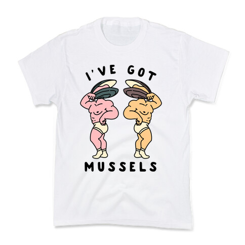 I've Got Mussels  Kids T-Shirt
