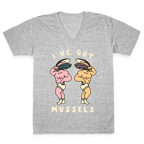 I've Got Mussels  V-Neck Tee Shirt