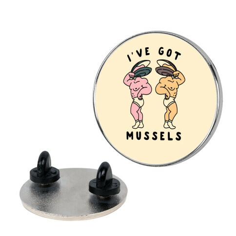 I've Got Mussels  Pin