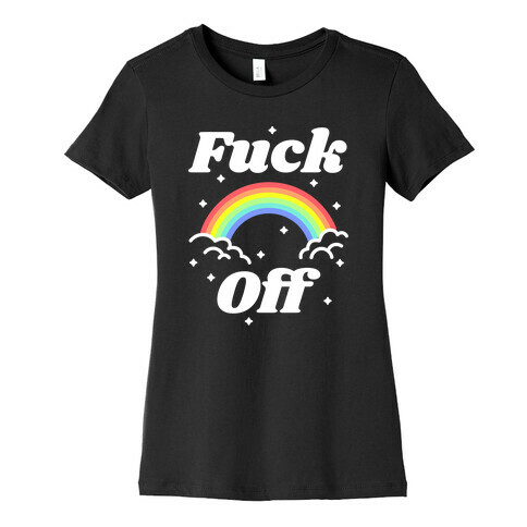 F*** Off Rainbow Womens T-Shirt