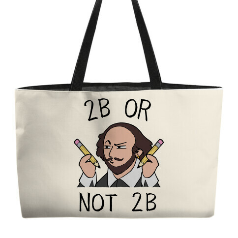 2B Or Not 2B Weekender Tote