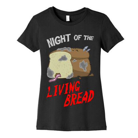 Night Of The Living Bread Womens T-Shirt