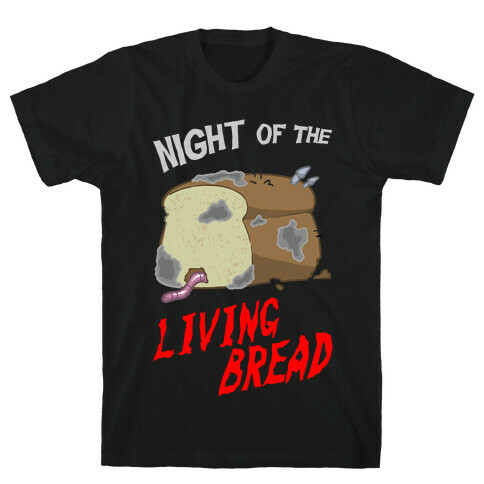 Night Of The Living Bread T-Shirt