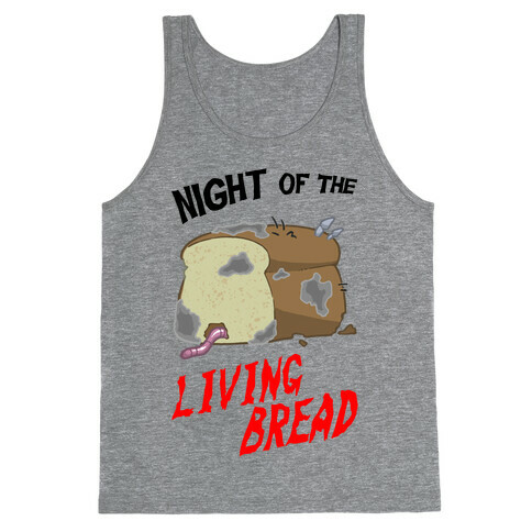 Night Of The Living Bread Tank Top