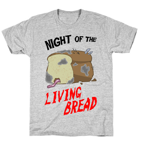 Night Of The Living Bread T-Shirt