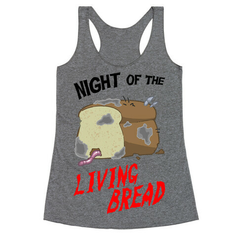 Night Of The Living Bread Racerback Tank Top