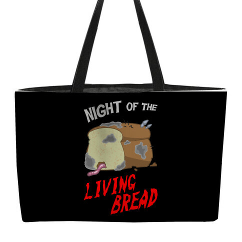 Night Of The Living Bread Weekender Tote