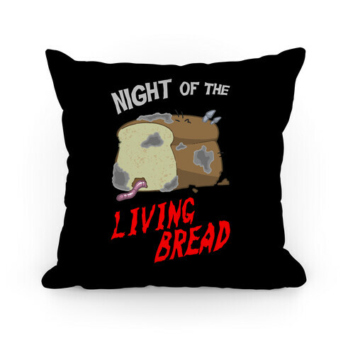 Night Of The Living Bread Pillow