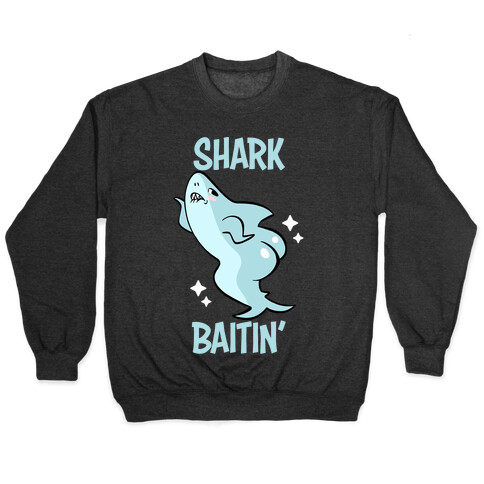 Shark Baitin' Pullover