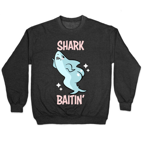 Shark Baitin' Pullover