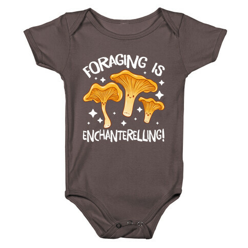 Foraging Is Enchanterelling! Baby One-Piece