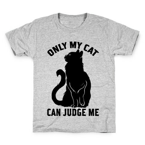 Only My Cat Can Judge Me Kids T-Shirt