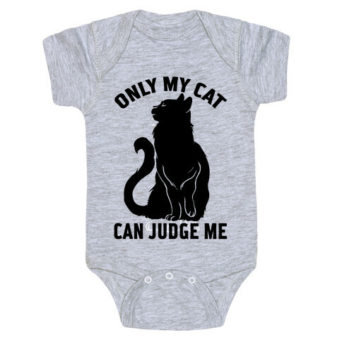 Only My Cat Can Judge Me Baby One-Piece