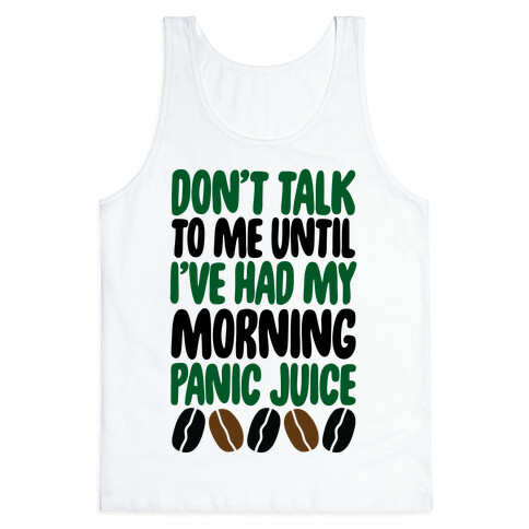 Don't Talk To Me Until I've Had My Morning Panic Juice Tank Top