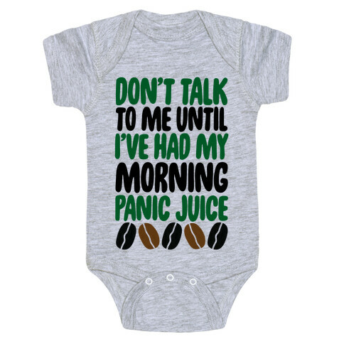 Don't Talk To Me Until I've Had My Morning Panic Juice Baby One-Piece